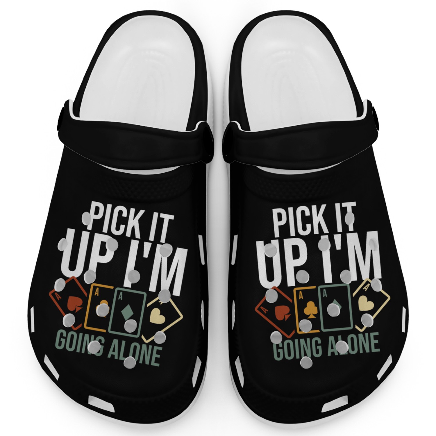 Pick it Up I m Going Alone 3 Clogs