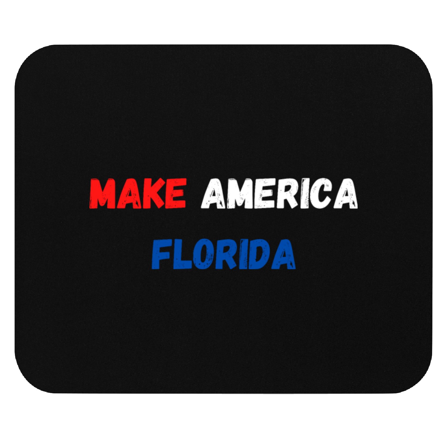 MAKE AMERICA FLORIDA Mouse Pads