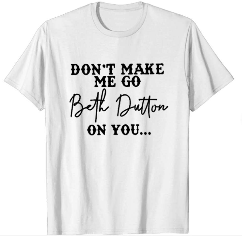 Beth Dutton TV Show T-Shirt Women Funny Letters Vintage Graphic Shirts