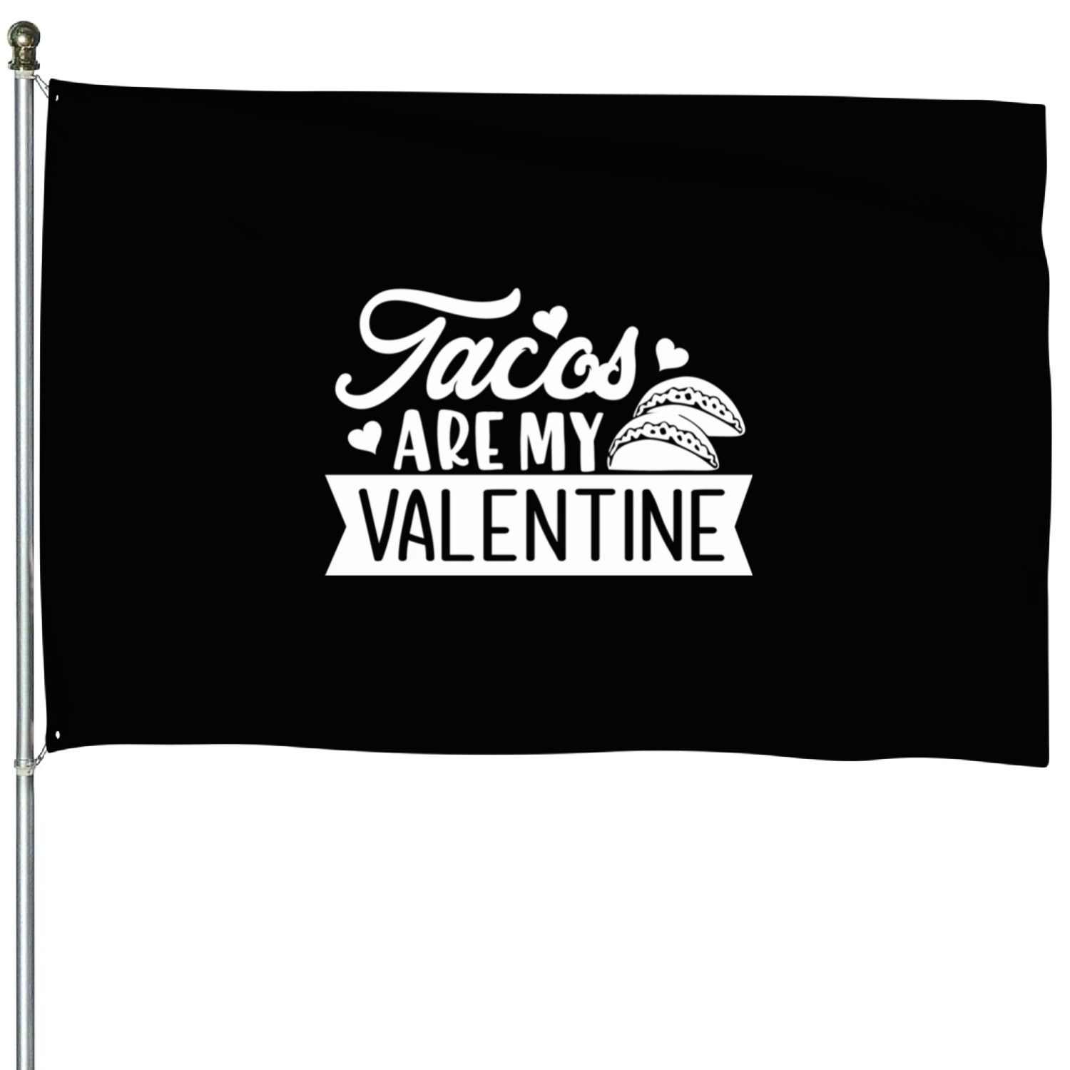 Galentines Day Tacos Are My Valentine Valentines House Flags