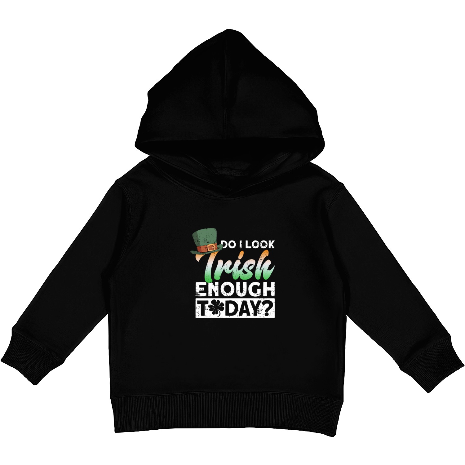 Do I Look Irish Enough Today? - St Patricks Day Kids Pullover Hoodies