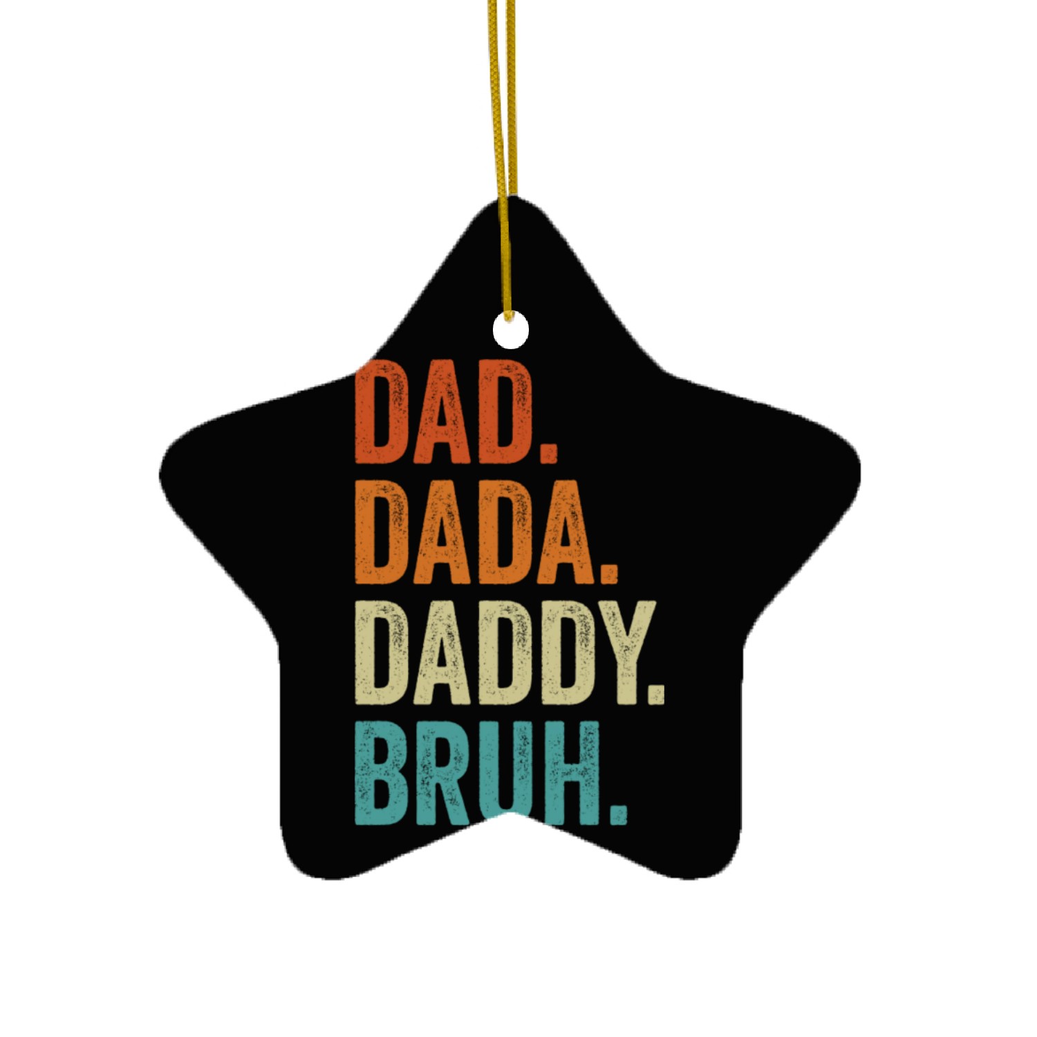 Dad Dada Daddy Bruh Ceramic Ornaments
