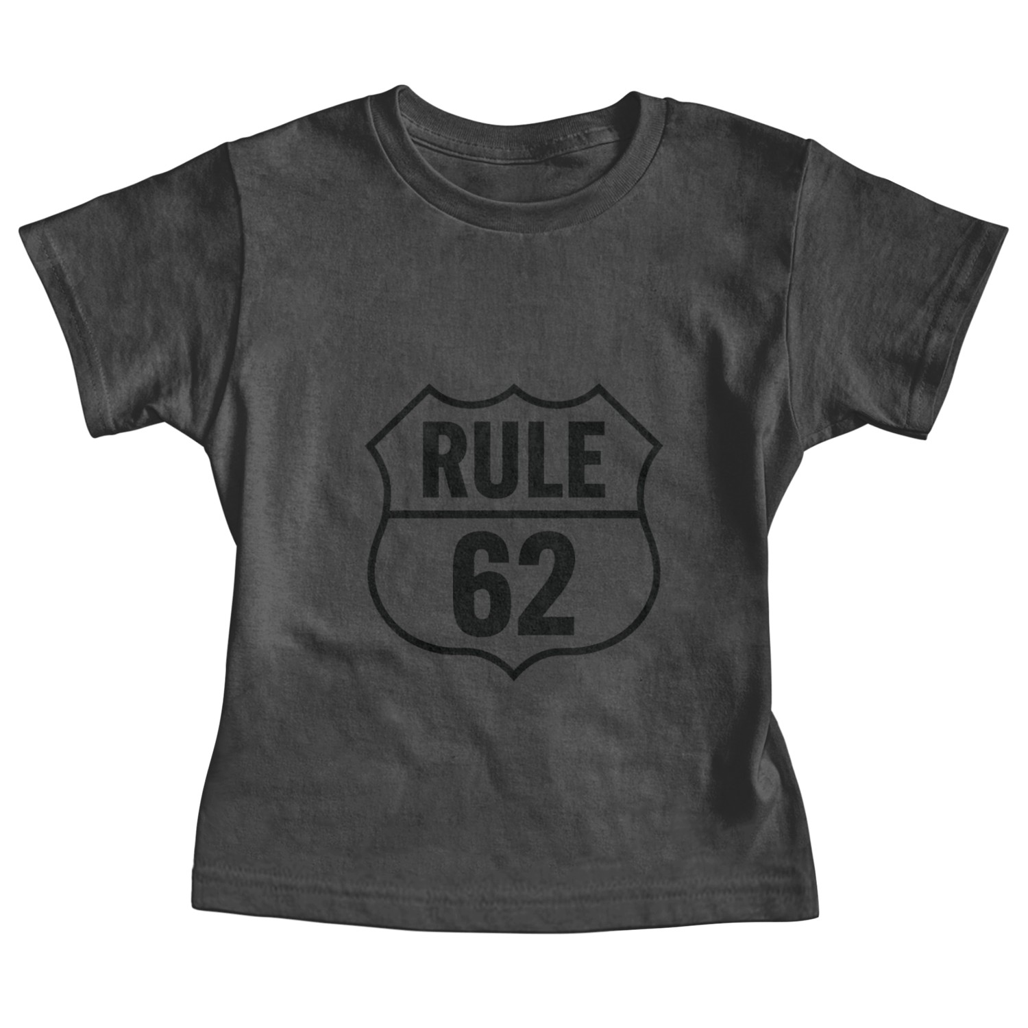 Rule 62 Sign - Don't Take Life Too Seriously Baby Tees