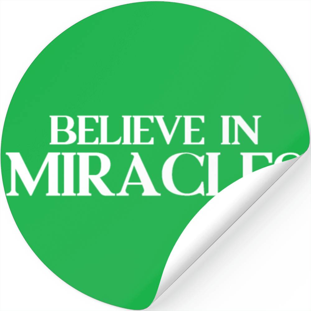 Believe in Miracles motivational inspirational Stickers