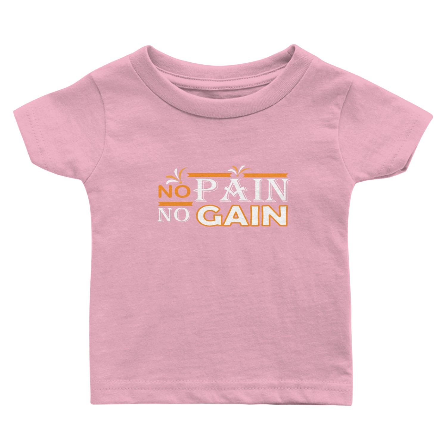 No pain no gain Baby T Shirts