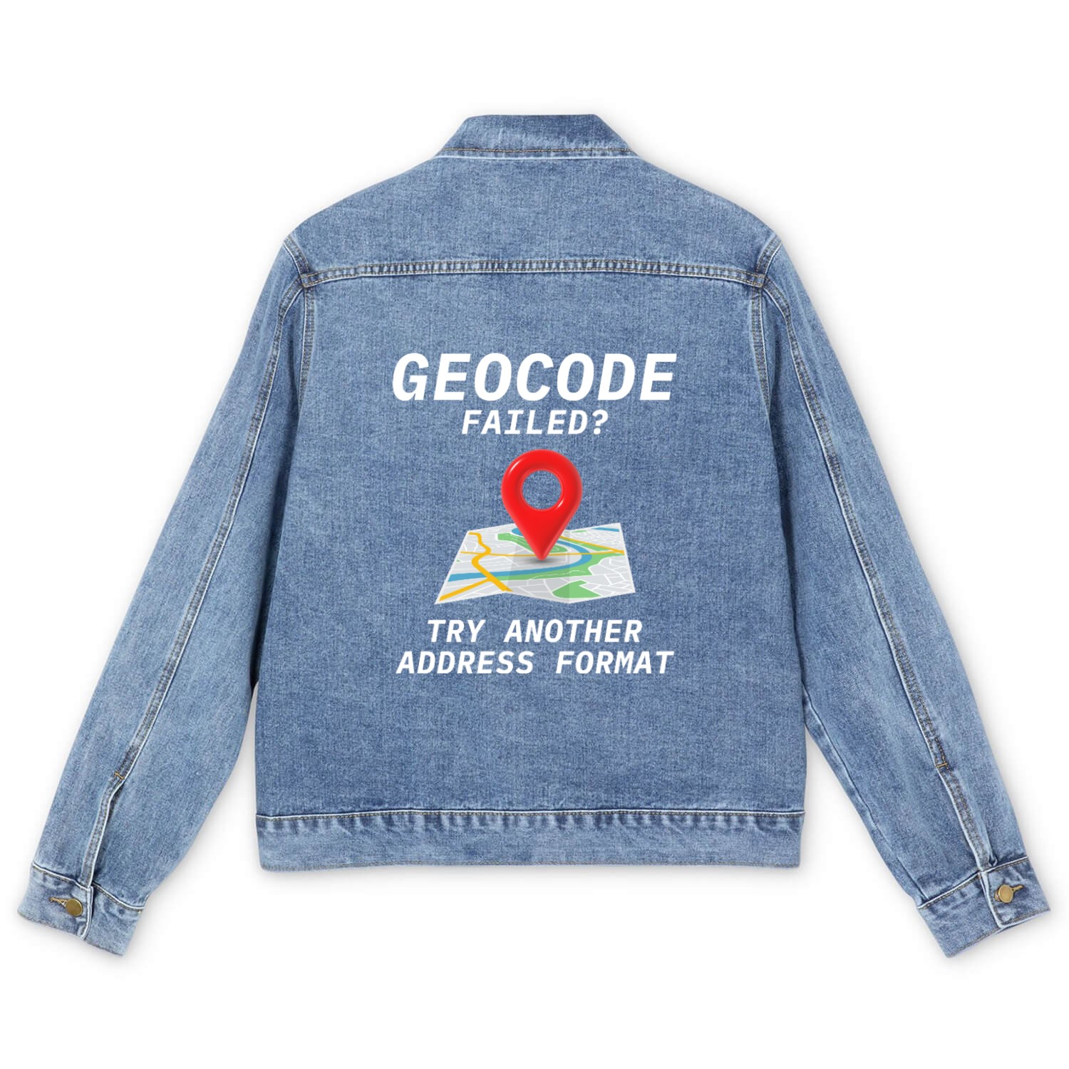 Geocoding Fail Address Format GIS Humor Men's Denim Jackets