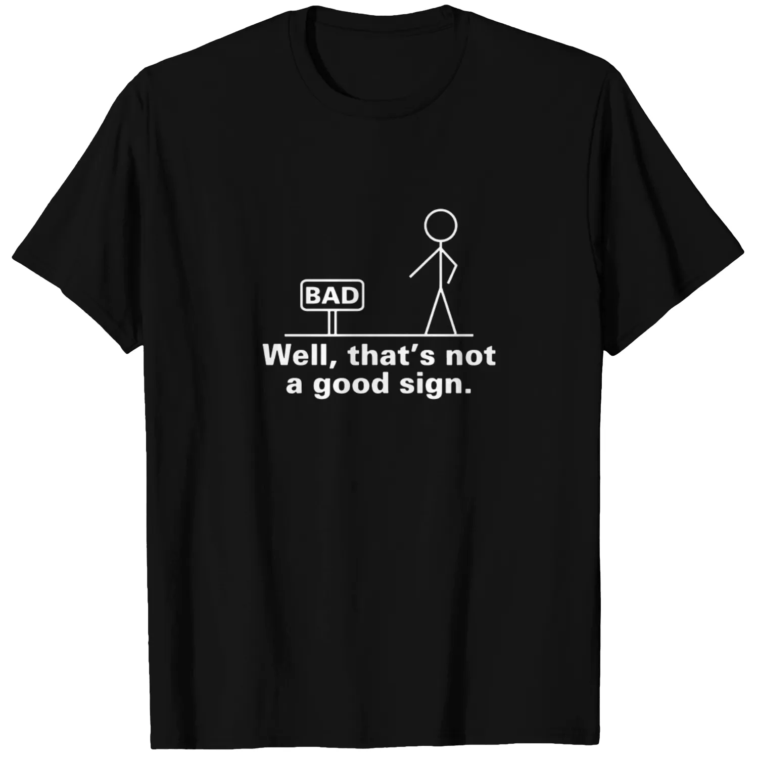 Well That's Not A Good Sign Retro Humor Teens Novelty Sarcastic Funny T Shirt