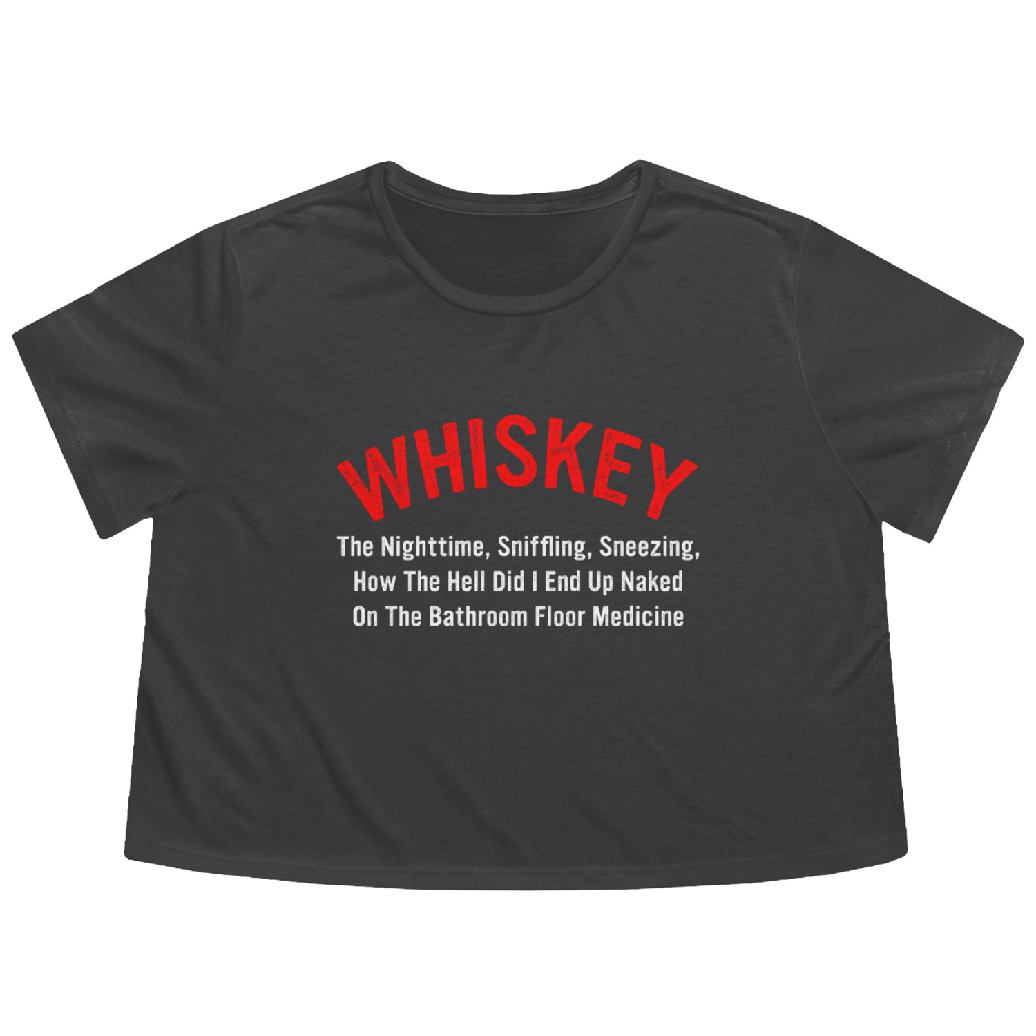 Whiskey - The Nighttime Sniffling Sneezing How The Flowy Cropped Tees