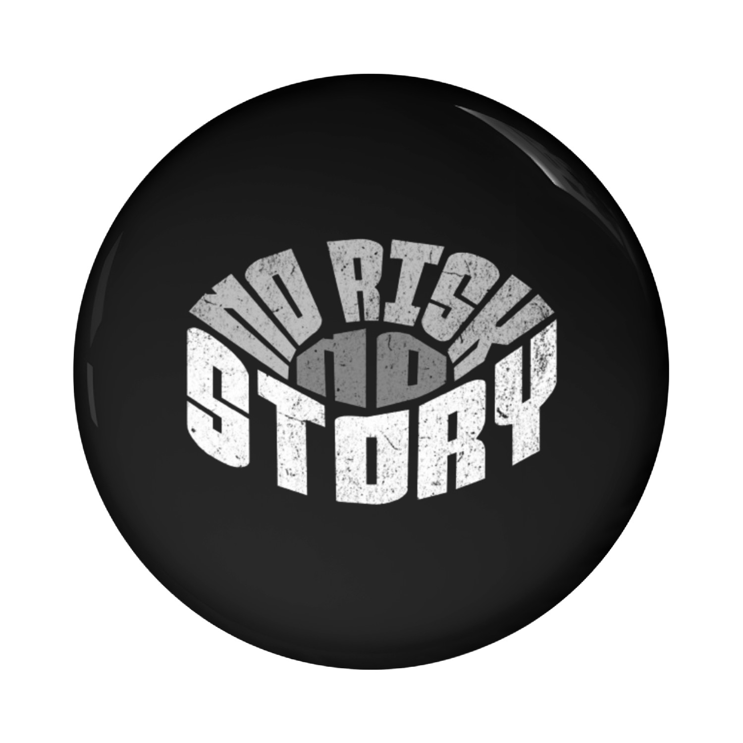 no risk no story quotes design Pin Buttons