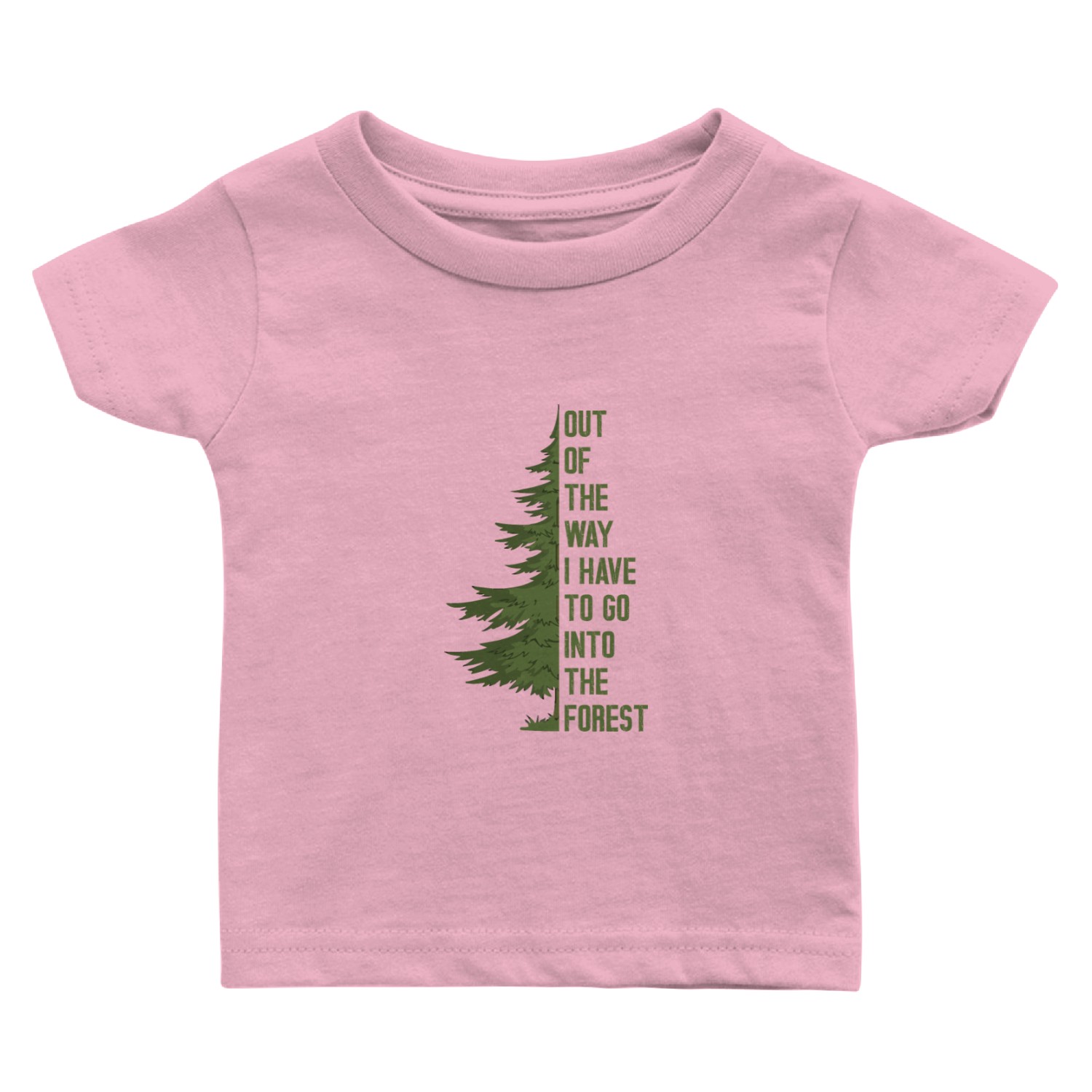 Out of the way I have to go into the forest Baby T Shirts