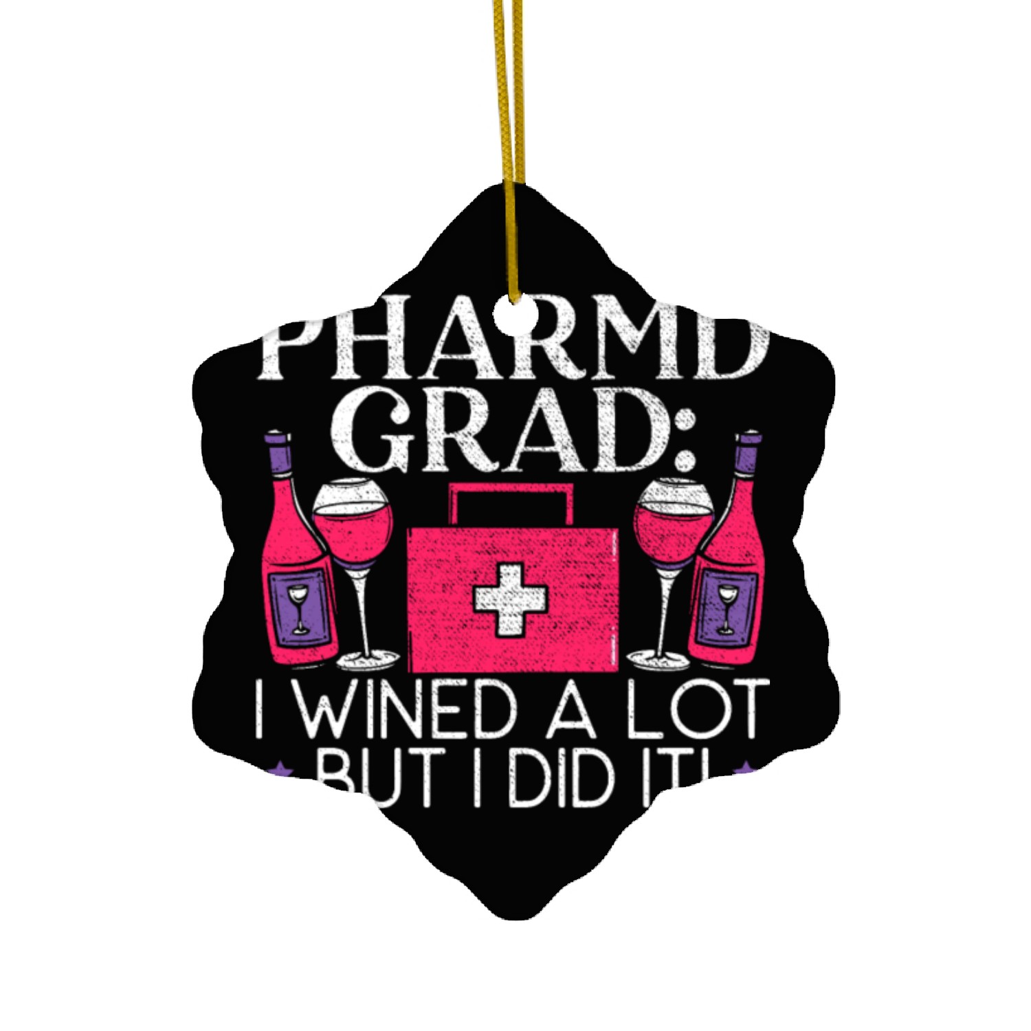Pharmd Grad I Wined A Lot But I Dit It Graduation Ceramic Ornaments
