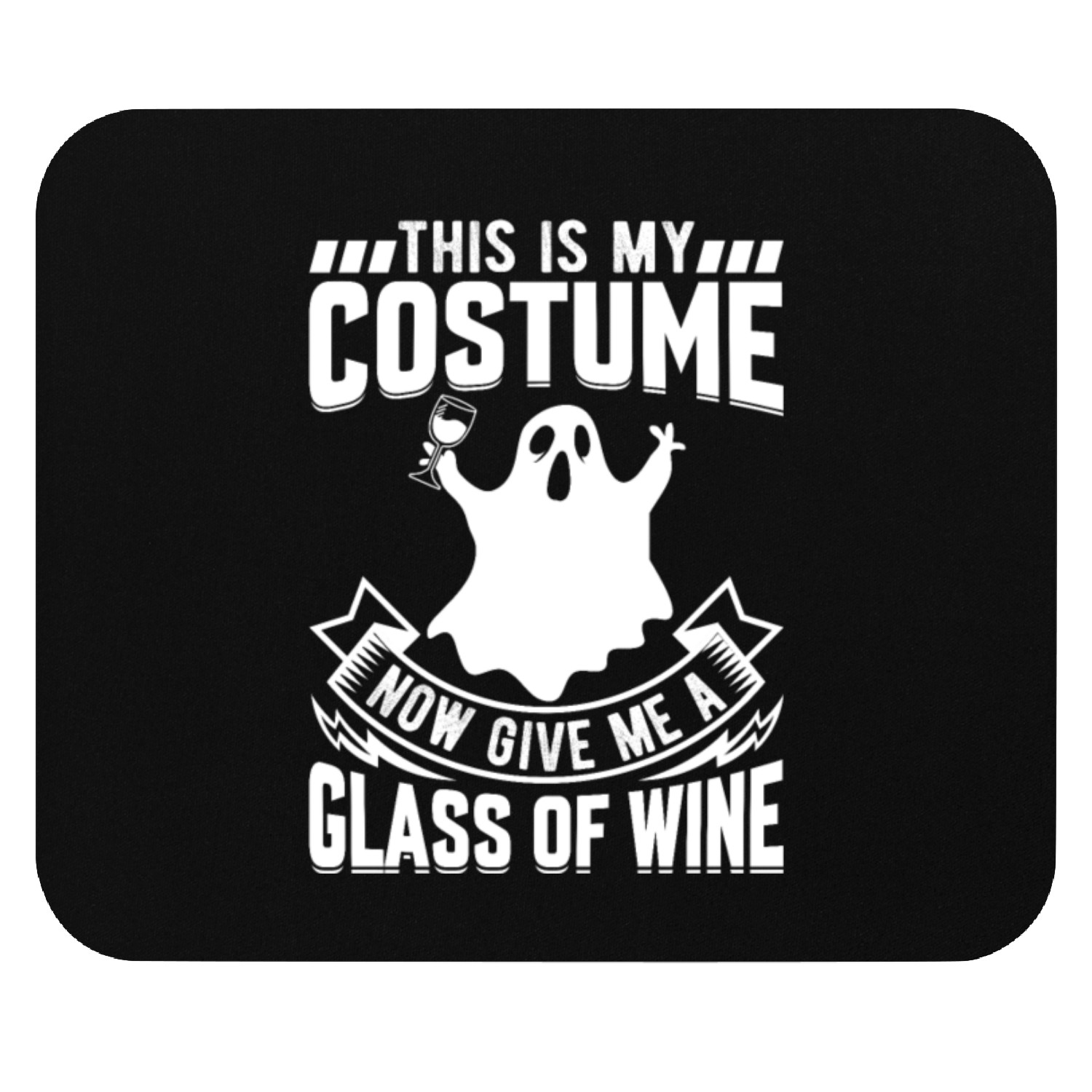 This Is My Costume Now Give Me A Glass Of Wine - H Mouse Pads