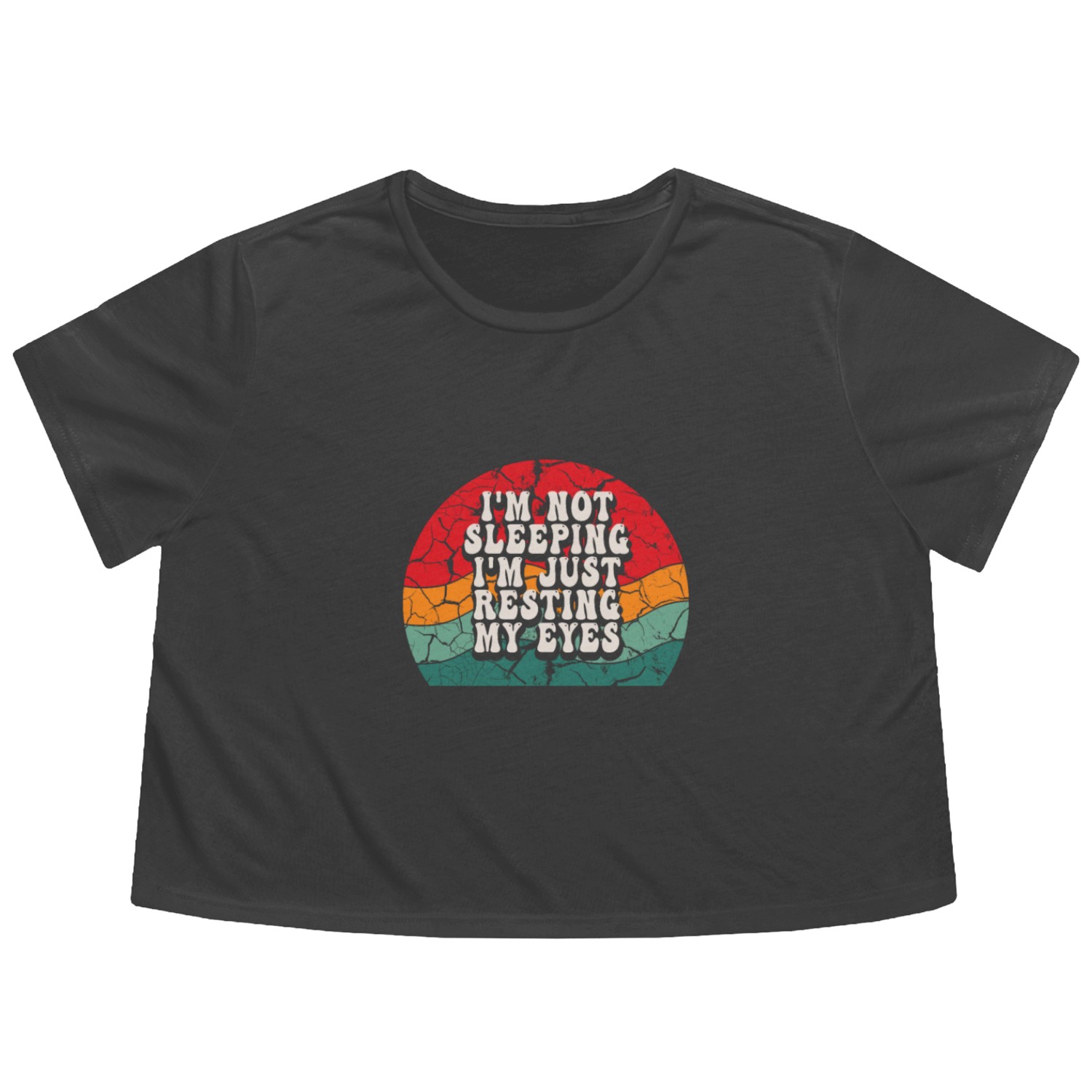 I'm Not Sleeping I'm Just Resting My Eyes Flowy Cropped Tees
