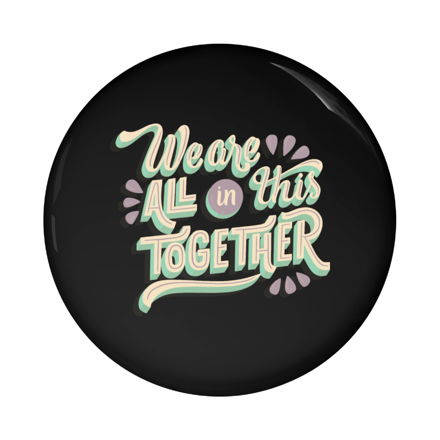We are all in this together Pin Buttons
