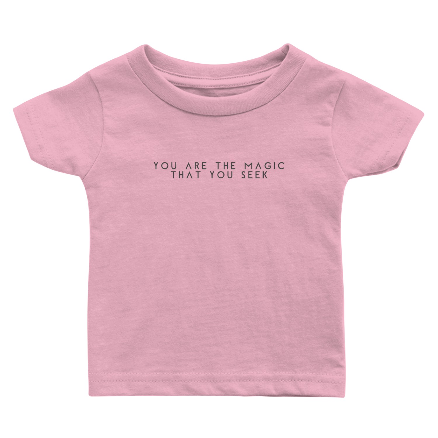 You are the magic that you seek. . Baby T Shirts