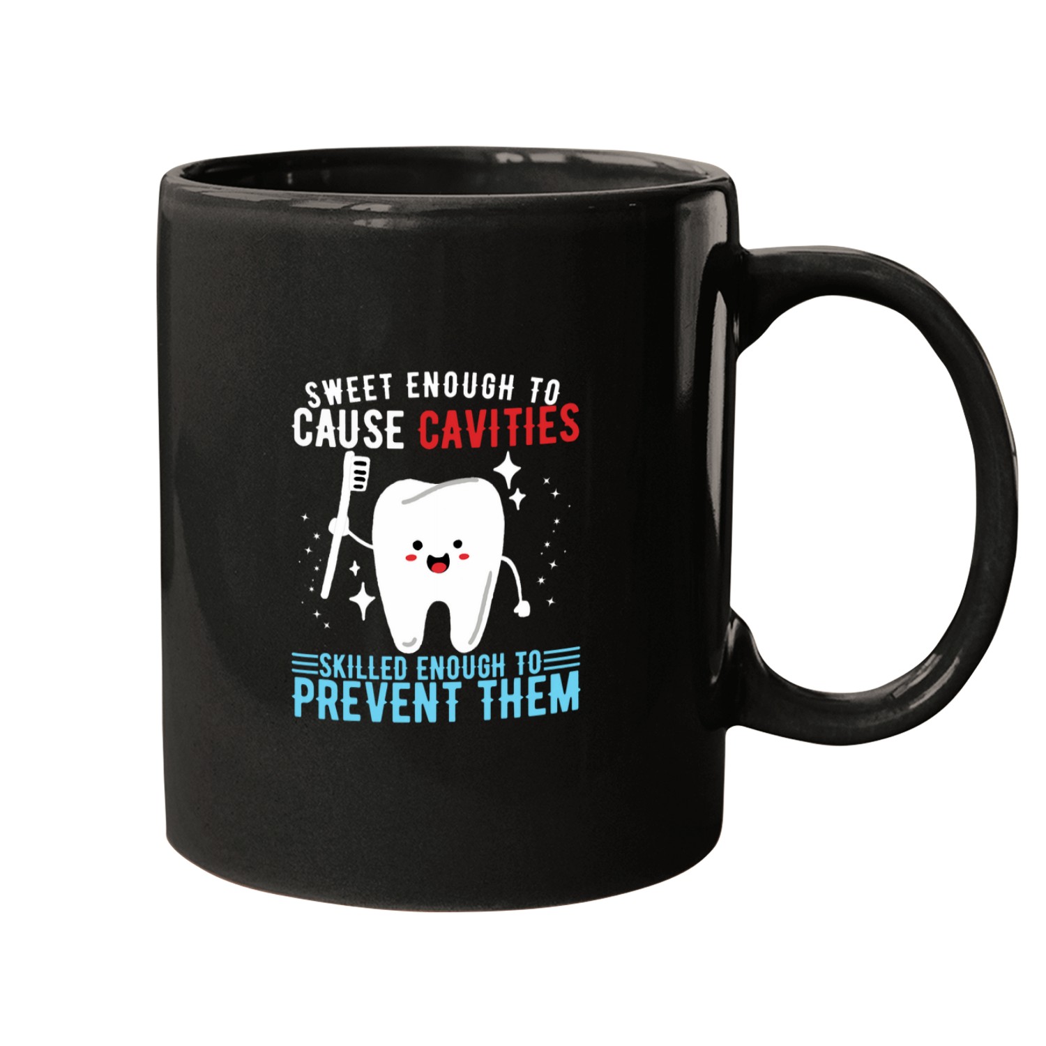 dentists Job Sweet Enough To Cause Cavities dentists Dental Surgeon 5 Mugs