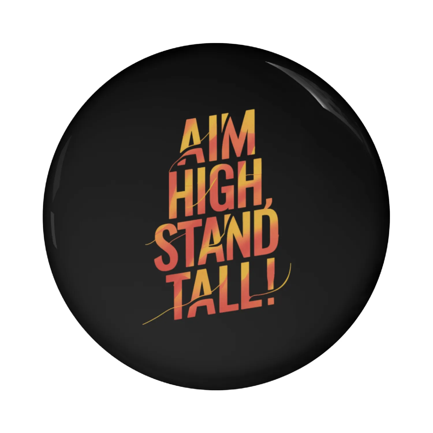 Aim High Stand Tall Motivation Phrase Pin Buttons