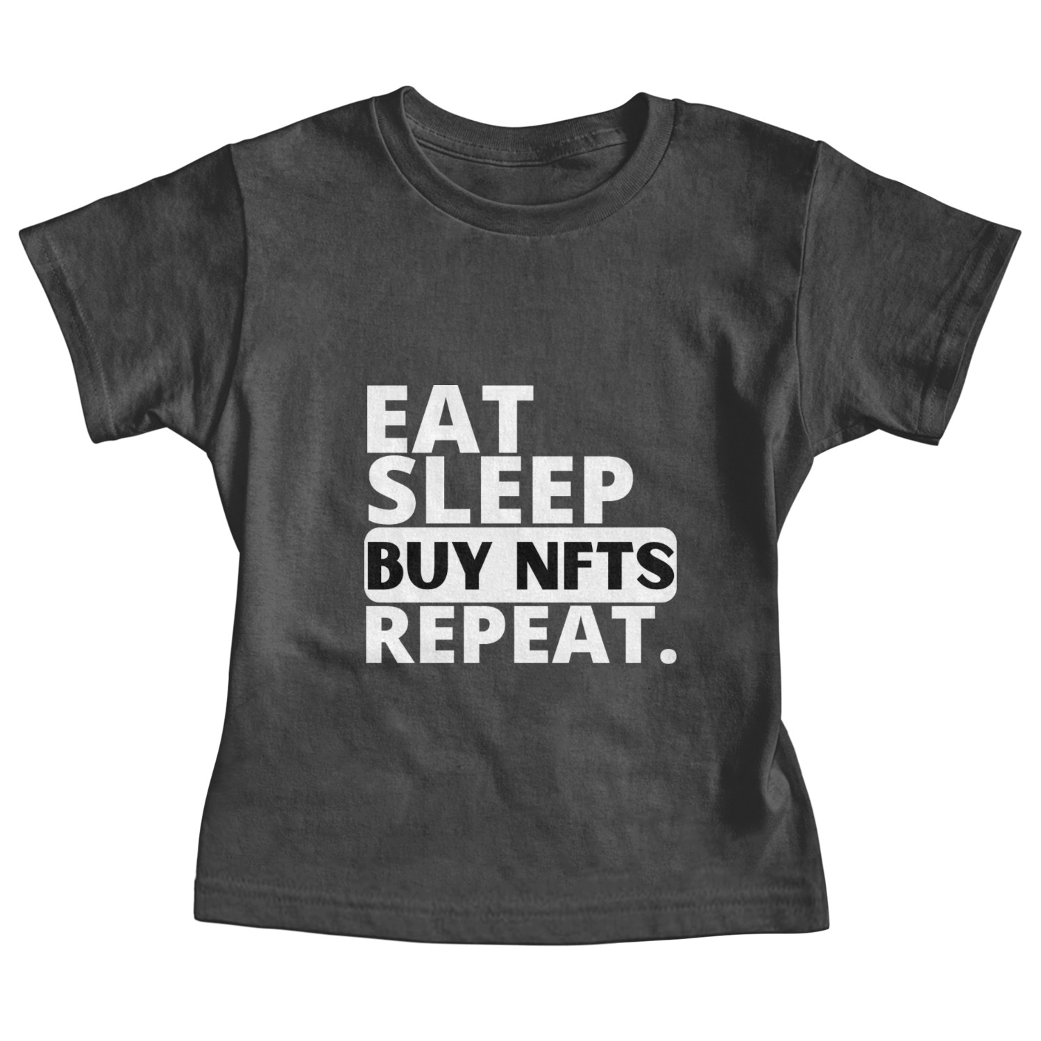 Eat Sleep Buy NFTS Repeat. Baby Tees
