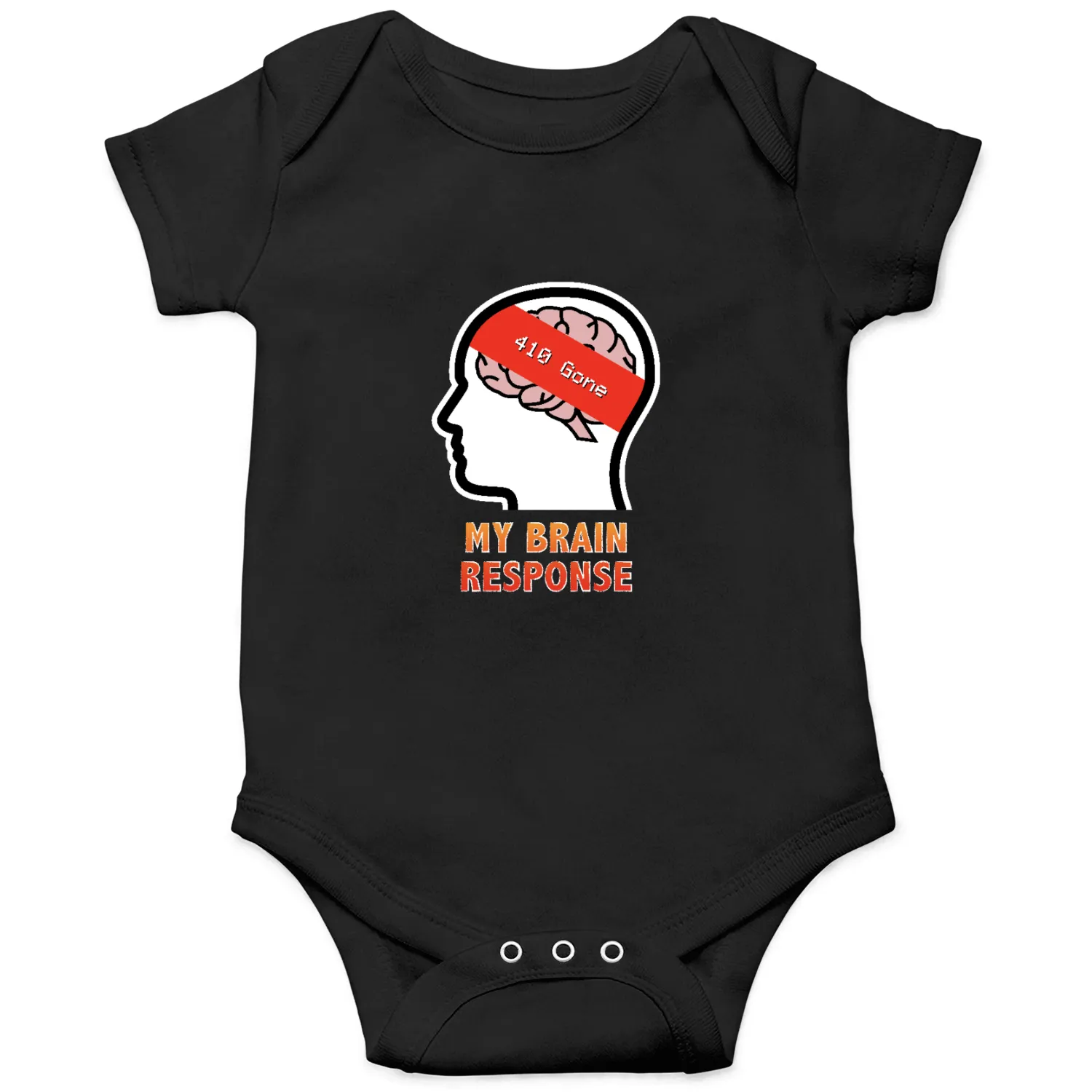 My Brain Response: 410 Gone Onesies