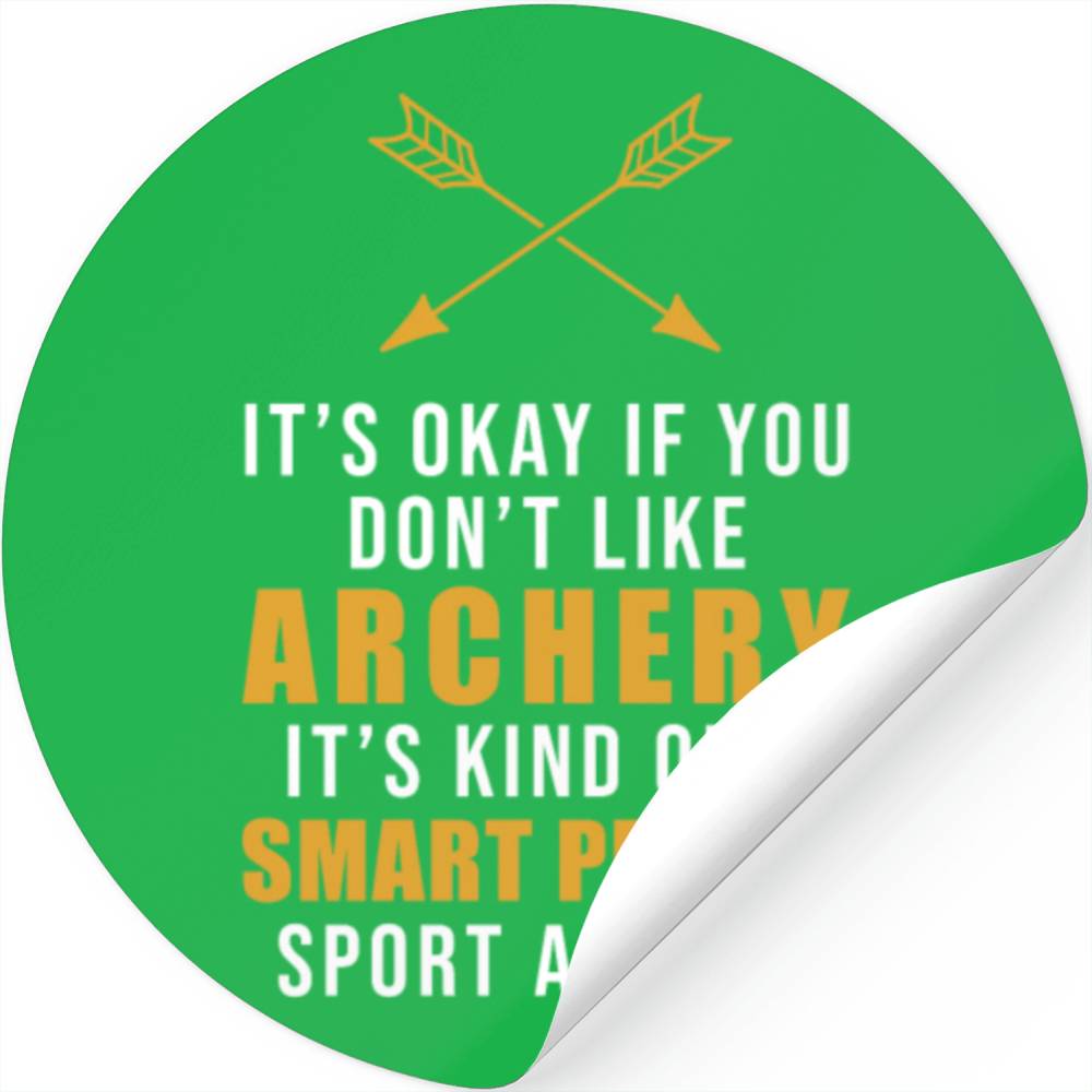 It's Okay If You Don't Like Archery Outdoor Bow Stickers