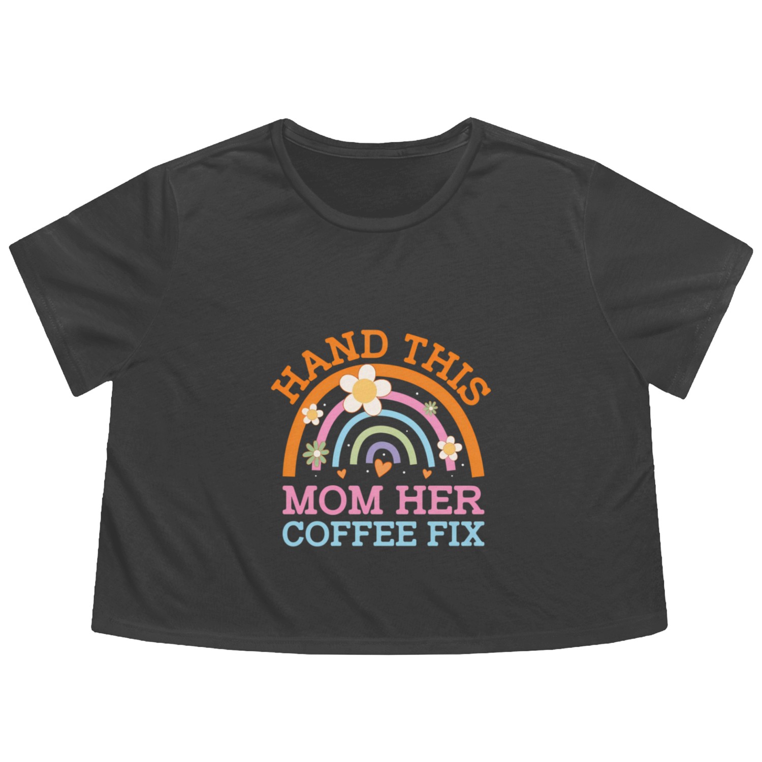 Hand This Mom Her Coffee Fix Mother'S Day Coffee Flowy Cropped Tees
