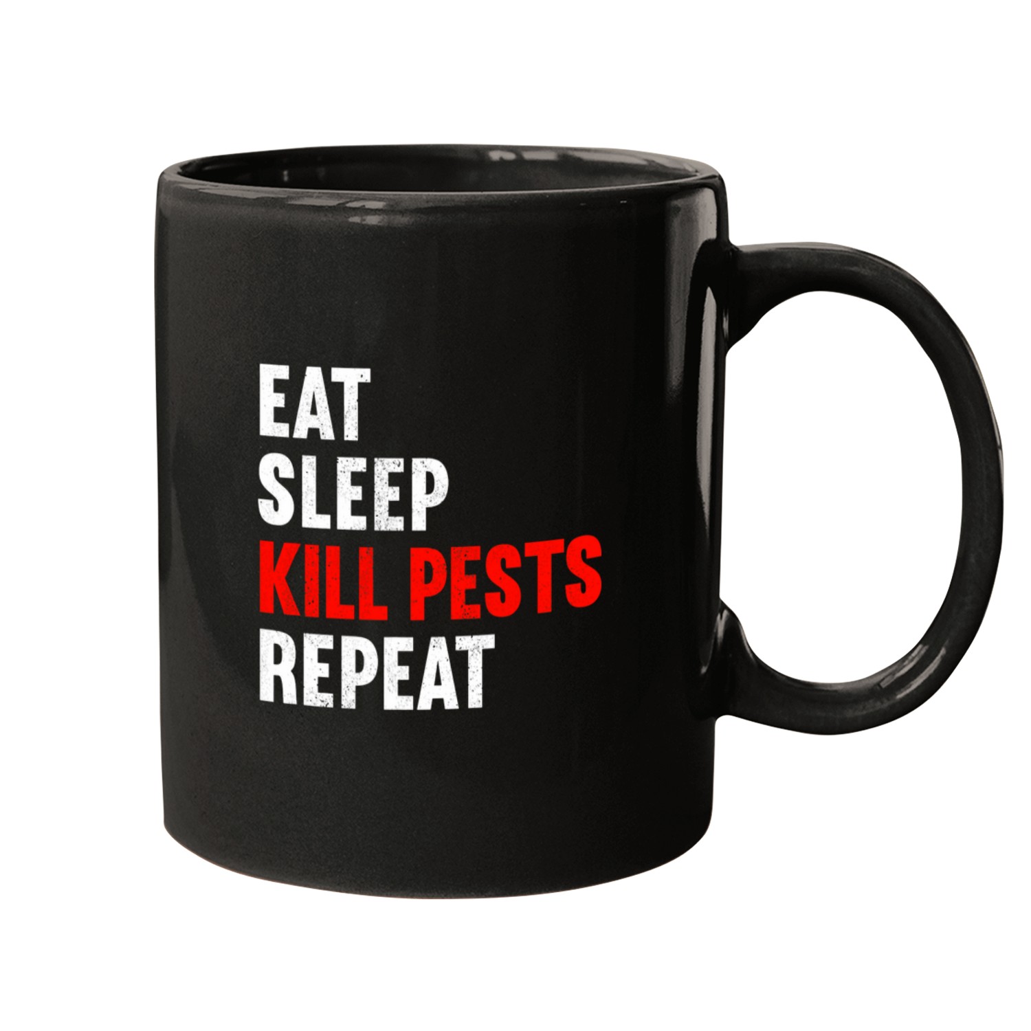 Eat Sleep Kill Pests Repeat Pest Controller Exterminator Mugs