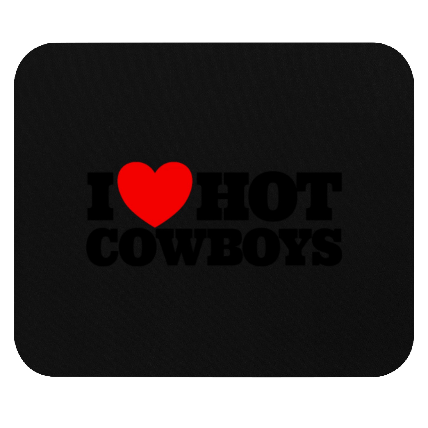 I Love Hot Cowboys Red Heart Cowboys Hot Cowboys Mouse Pads