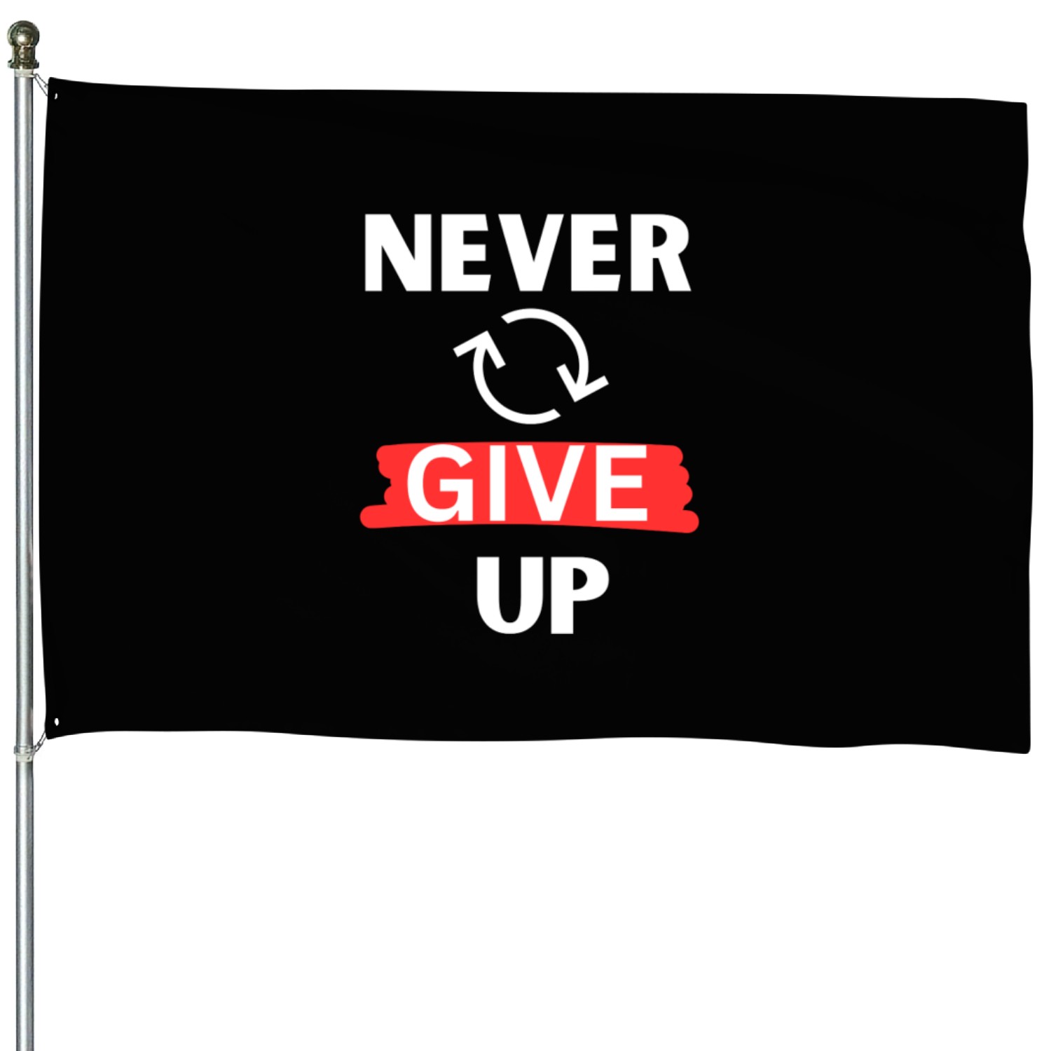"Never Give Up" Motivational design House Flags