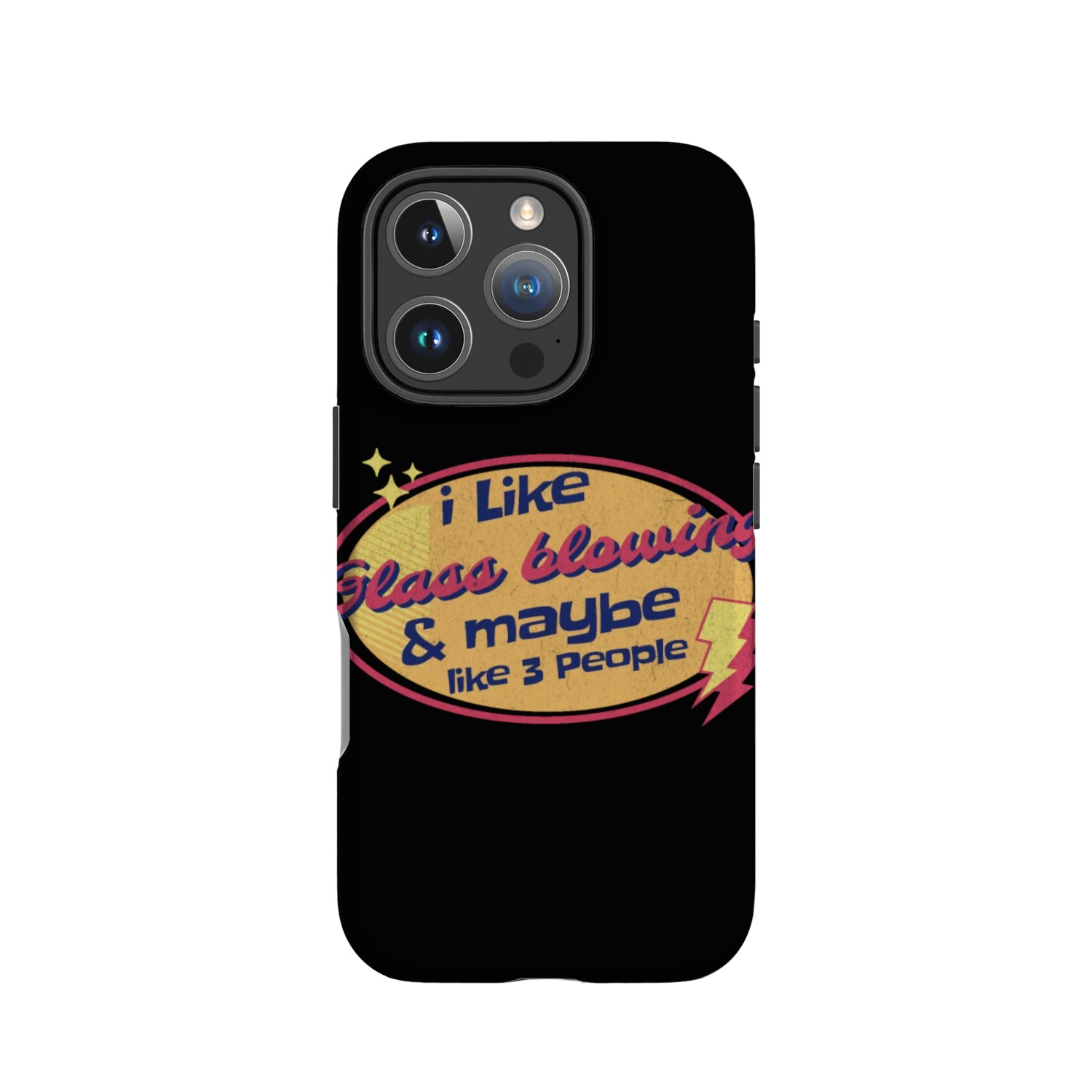 I like Glass blowing and maybe like three People IPhone Cases