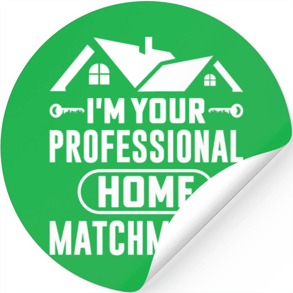 I'm Your Professional Home Matchmaker Realtor Real Stickers