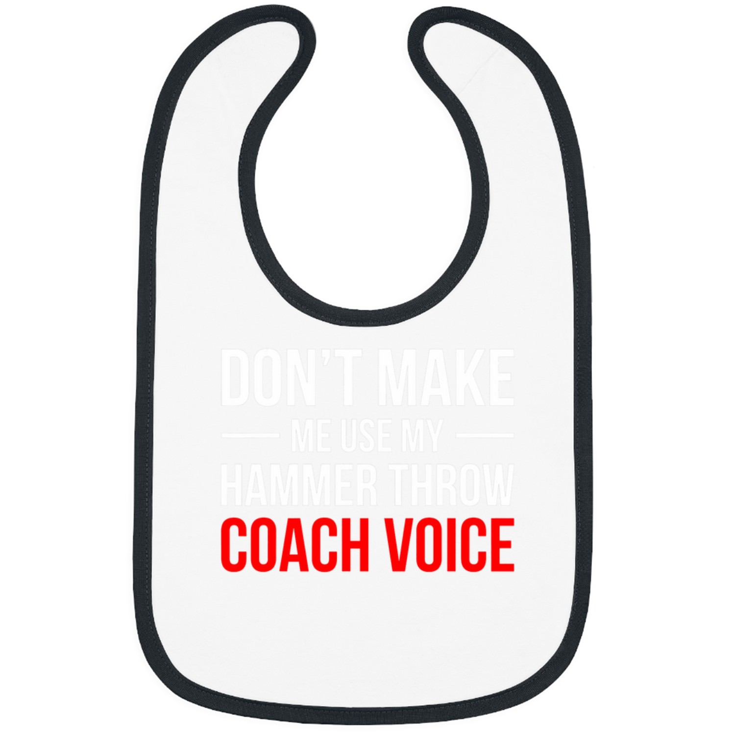 Dont Make Me Use My Discus Throw Coachs Voice 1 Bibs