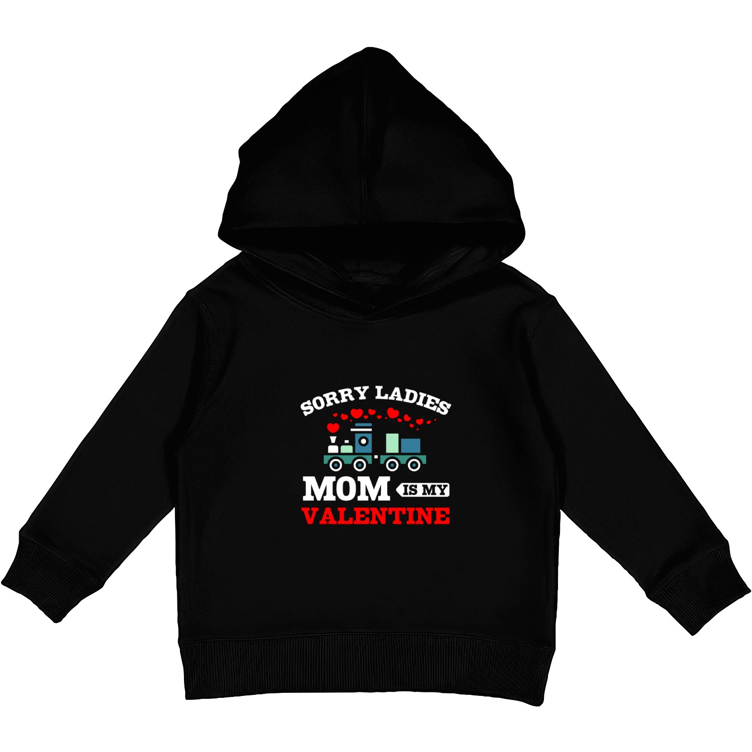 Sorry Ladies Mom Is My Valentine Kids Pullover Hoodies