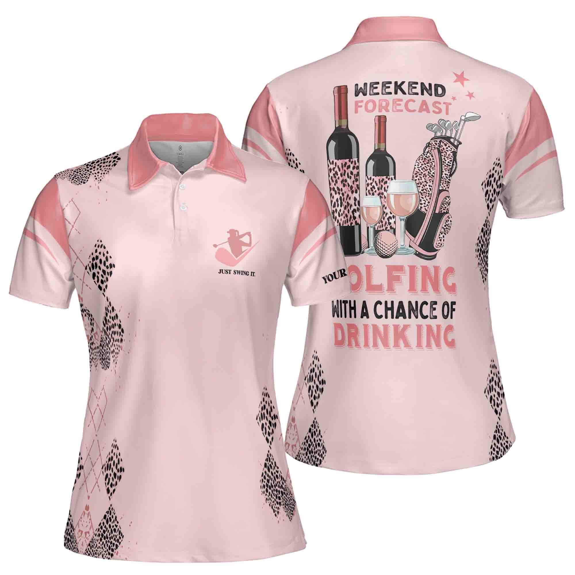 Weekend Forecast Golfing and Drinking Custom Golf Team Women Polo