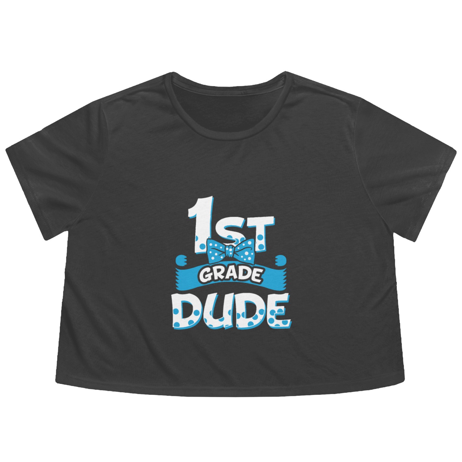 1st Grade Dude - Beginner First Grader Flowy Cropped Tees