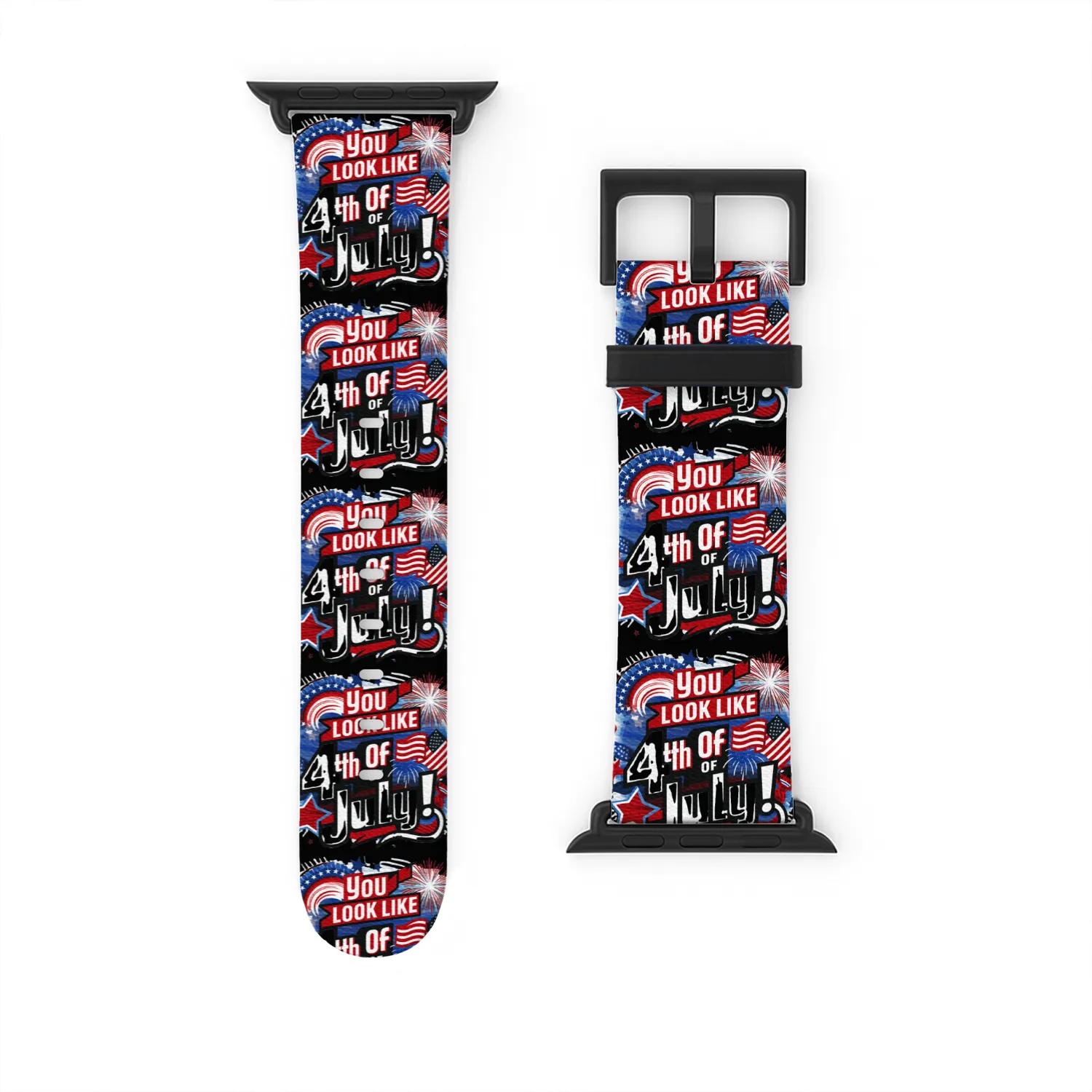 You Look Like The 4th Of July I want A Hotdog Watch Bands For Apple Watch