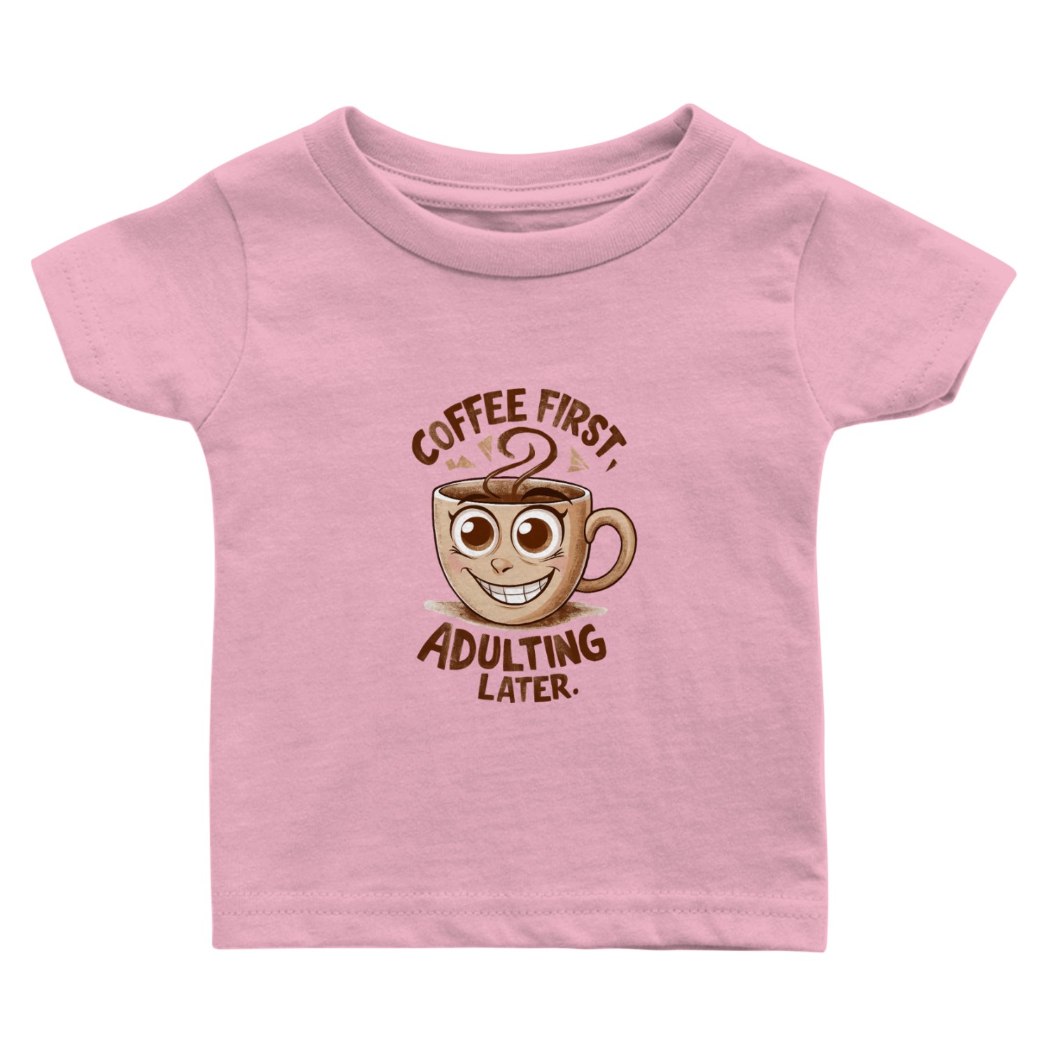 Start Your Day Right With Coffee First Baby T Shirts