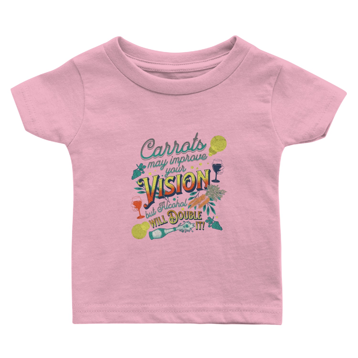 Carrots may improve Vision Alcohol will double it Baby T Shirts