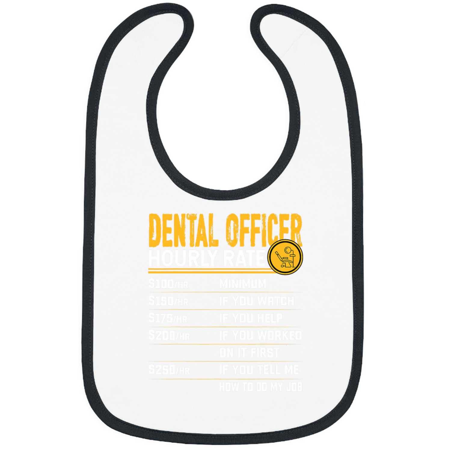 Dental Officer Hourly Rate 2Funny dentists Oral Officer Bibs