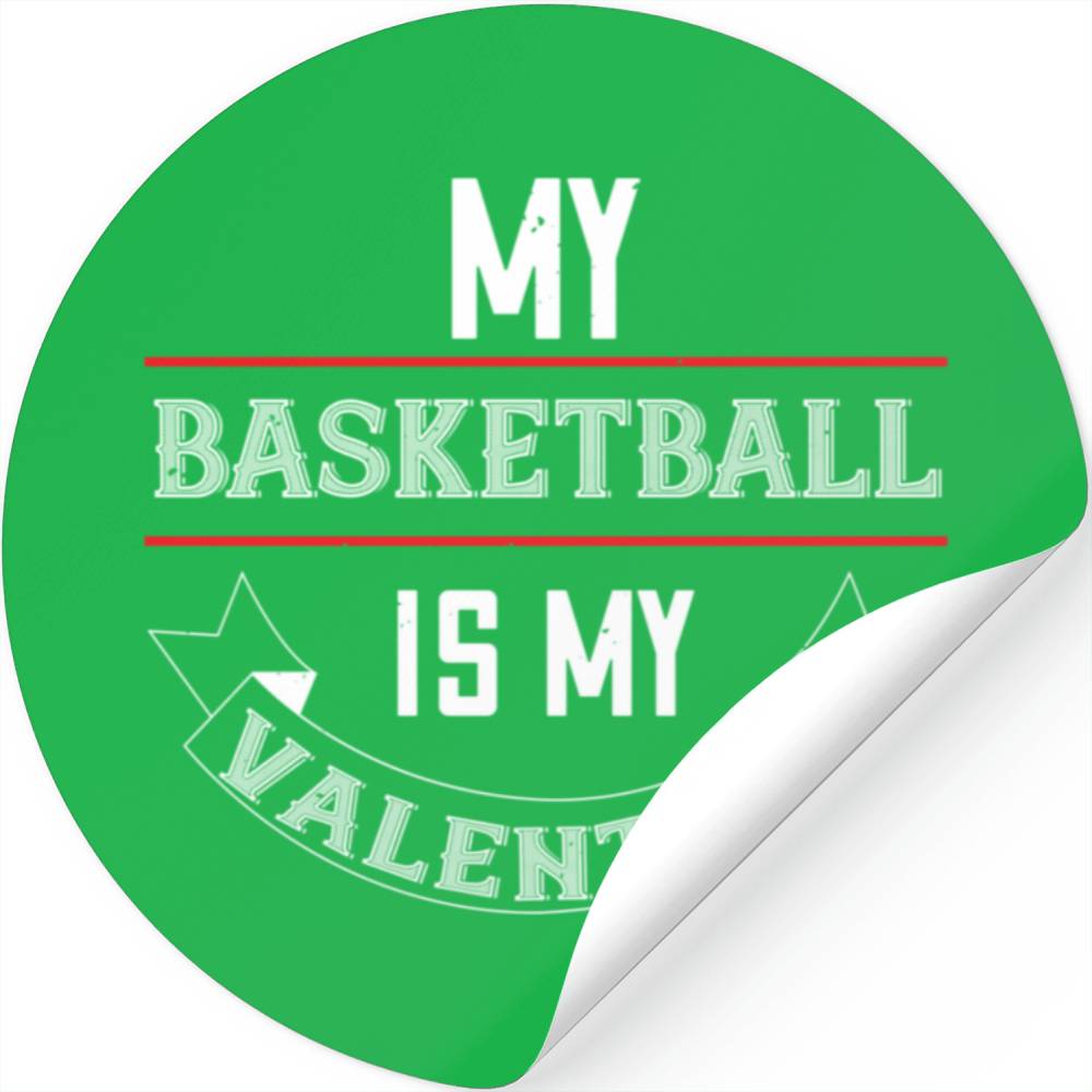 my basketball is my valentine Tshirt132 Stickers