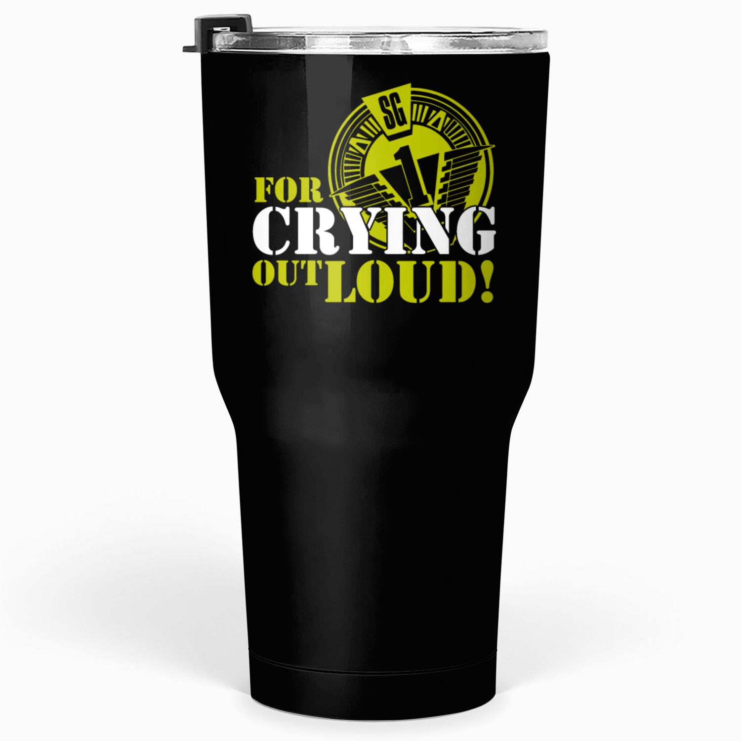 Stargate SG1 O Neill For Crying Out Loud Quote TV Tumblers 30 Oz