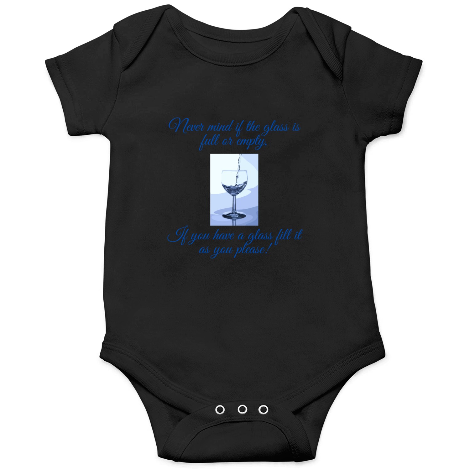 Glass is neither empty of full it is re-fillable Onesies