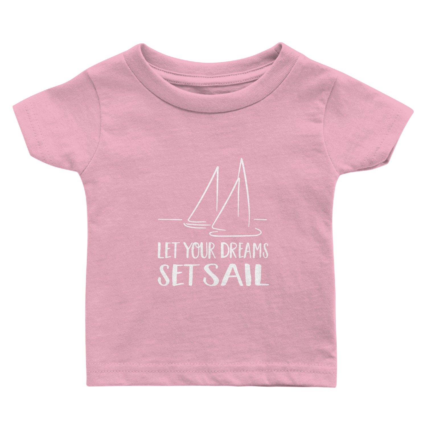 Let your Dreams set Sail Baby T Shirts