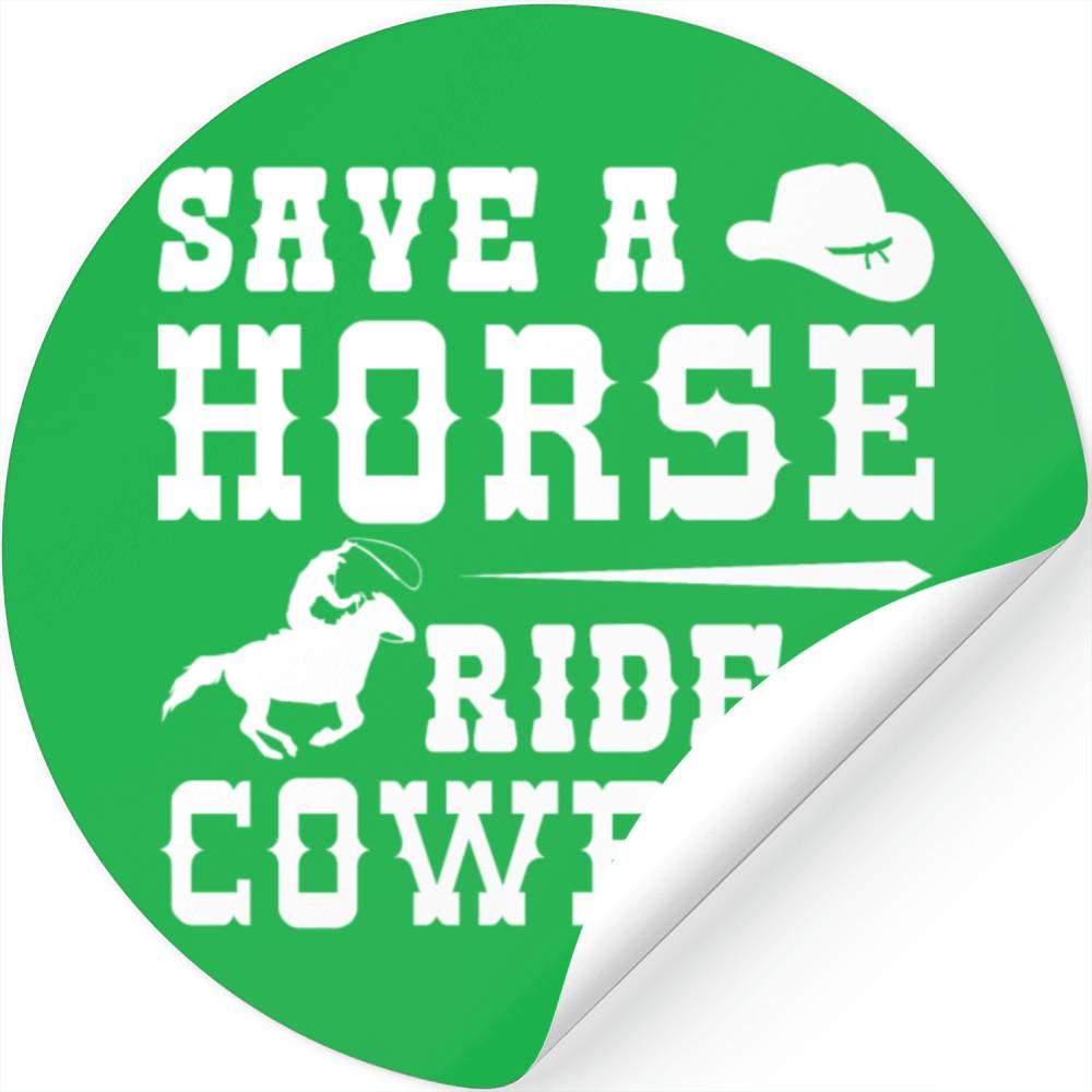 Save A Horse Ride A Cowboy Stickers