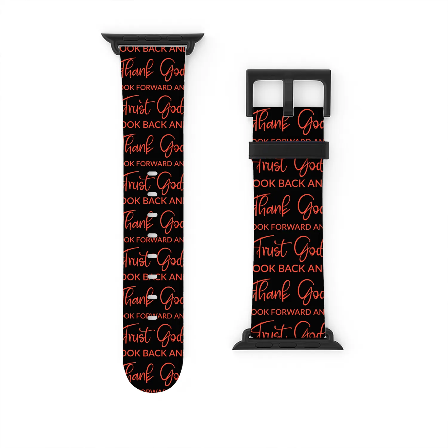 Look back and thank God look forward and trust God Watch Bands For Apple Watch