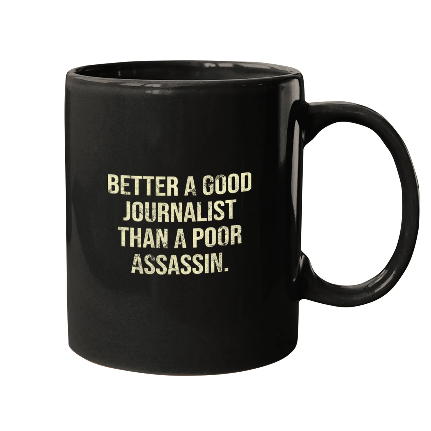 Better A Good Journalist Than A Poor Assassin 21 Mugs