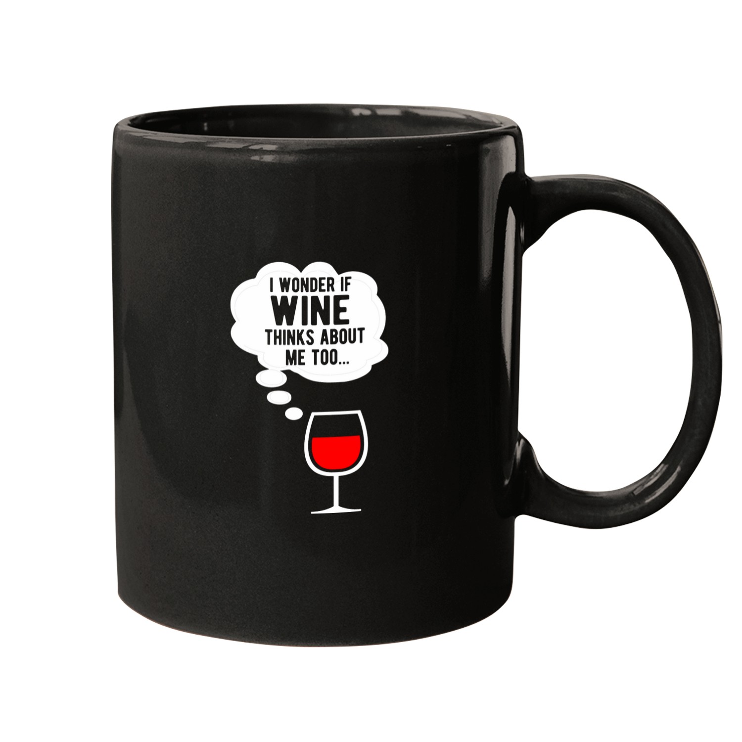 Wines Fun I wonder if Wines thinks about me too 4 Mugs