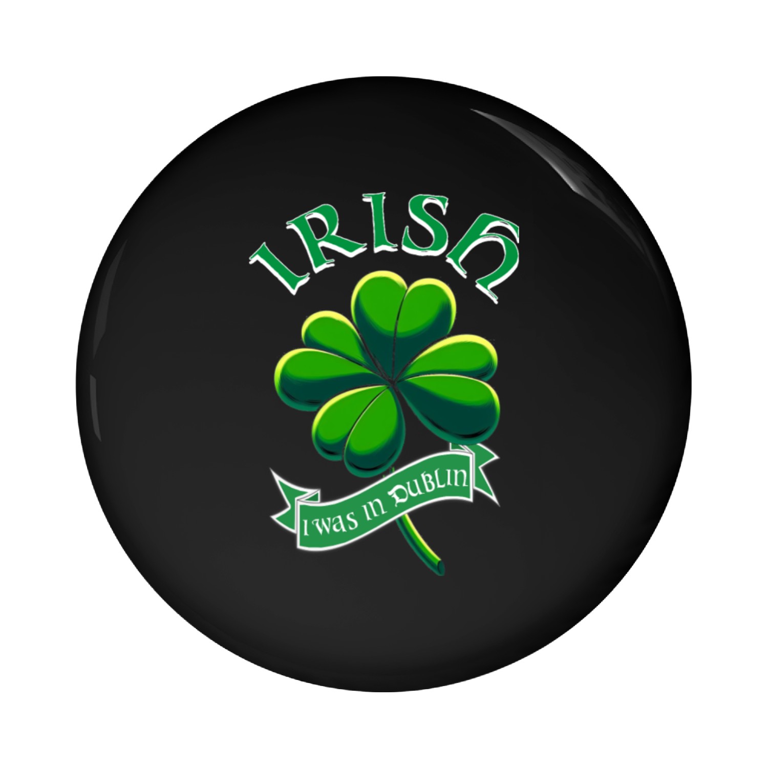 Irish I Was In Dublin Pin Buttons