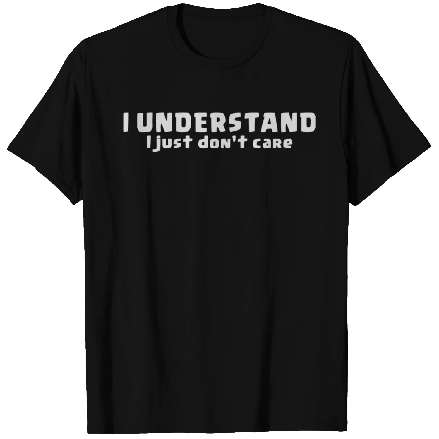 I Understand I Just Dont Care T-shirt