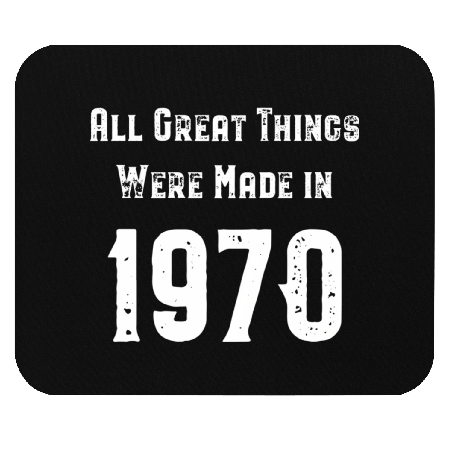 50th All Great Things Were Made In 1970 Mouse Pads