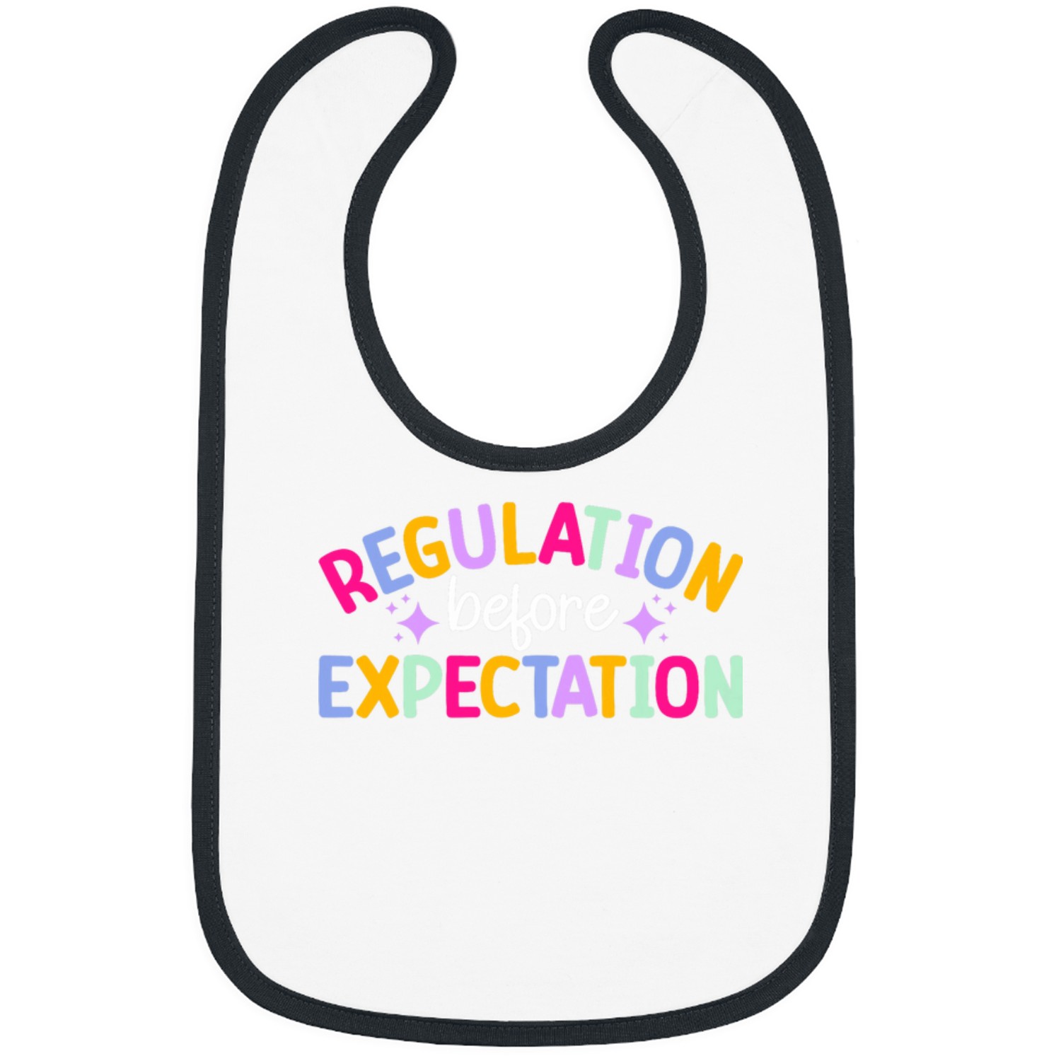 Regulation Before Expectation ABA Therapist ABA Therapy Bibs